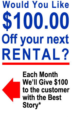 Would you like $100.00 off your next rental? Fill out the form on this page